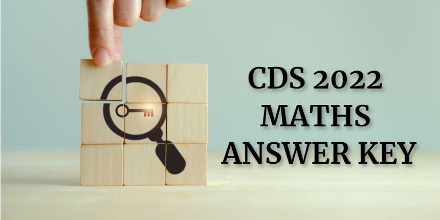 CDS Maths Answer Key 2022 - Download Set wise Answer key PDF Here