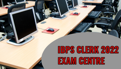 IBPS Clerk Exam Centres 2022 - Check City Wise Test Centres