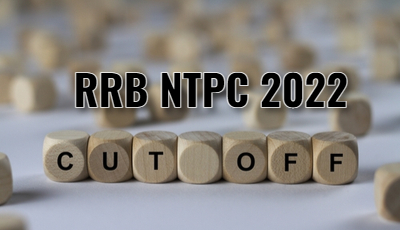RRB NTPC Cutoff 2022 (OUT) - Check RRB NTPC CBT 2 2022 cut off (Pay levels 6)