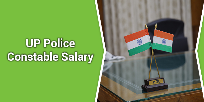 UP Police Constable Salary 2021 - Basic Pay, In Hand Salary, Structure, Career Growth