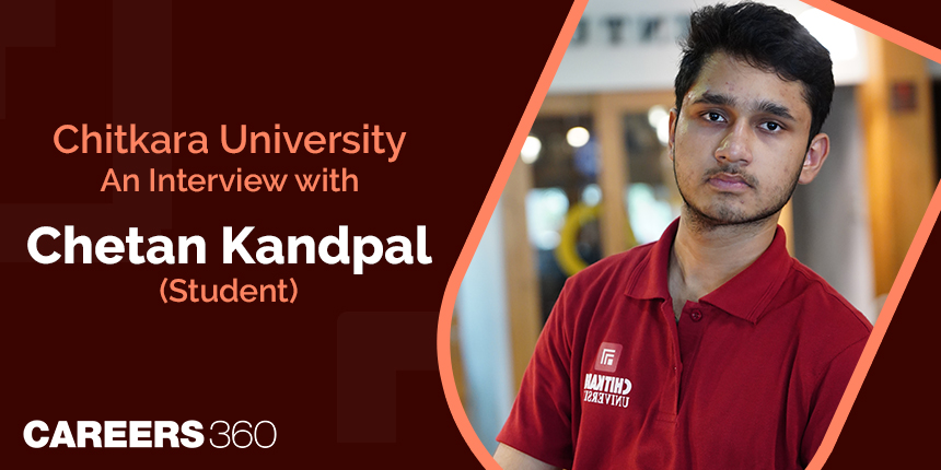 Chitkara University: Interview with Chetan Kandpal (Student)