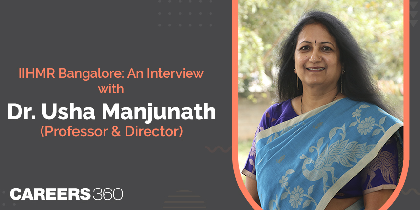 Know all about IIHMR Bangalore:  An Interview with Dr. Usha Manjunath (Director)