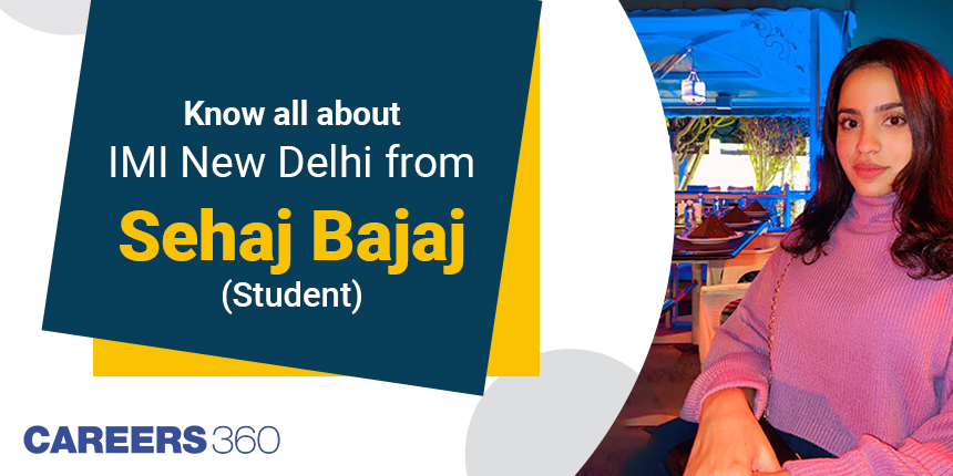 Know all about IMI New Delhi from Sehaj Bajaj (Student)