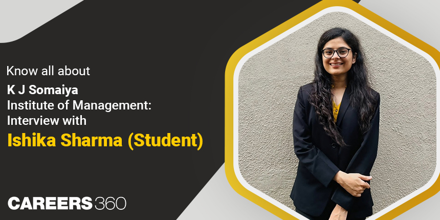 Know all about K J Somaiya Institute of Management Mumbai Interview with Ishika Sharma (Student)