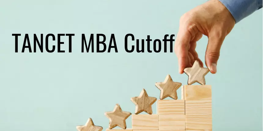 TANCET MBA Cutoff 2022, 2021, 2020 - Previous Years Cut Off Check Here