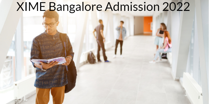 XIME Bangalore Admission 2022 - GD/PI Date Announced 14-16 March, Check Details