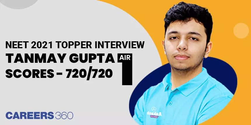 NEET 2021 Topper Interview: Tanmay Gupta AIR-1