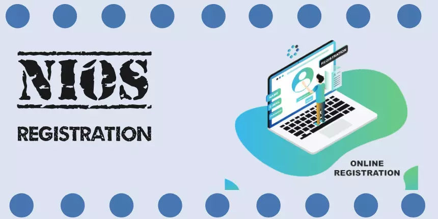 NIOS Registration 2022-23 for Class 10th, 12th - Apply Here