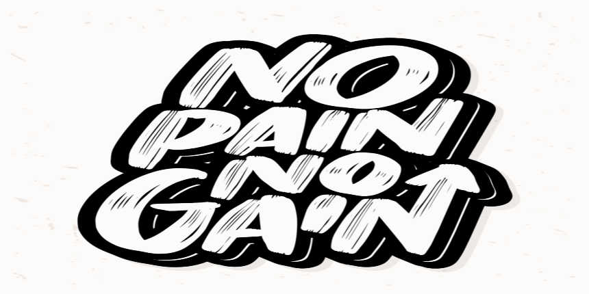 No Pain No Gain Essay